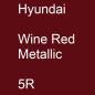 Preview: Hyundai, Wine Red Metallic, 5R.